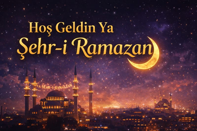 Hoş Geldin Ramazan Gönüllere Doğan Manevi Işık