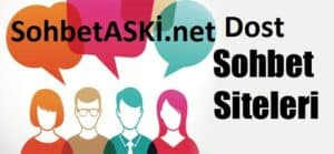 Dost Sohbet Siteleri